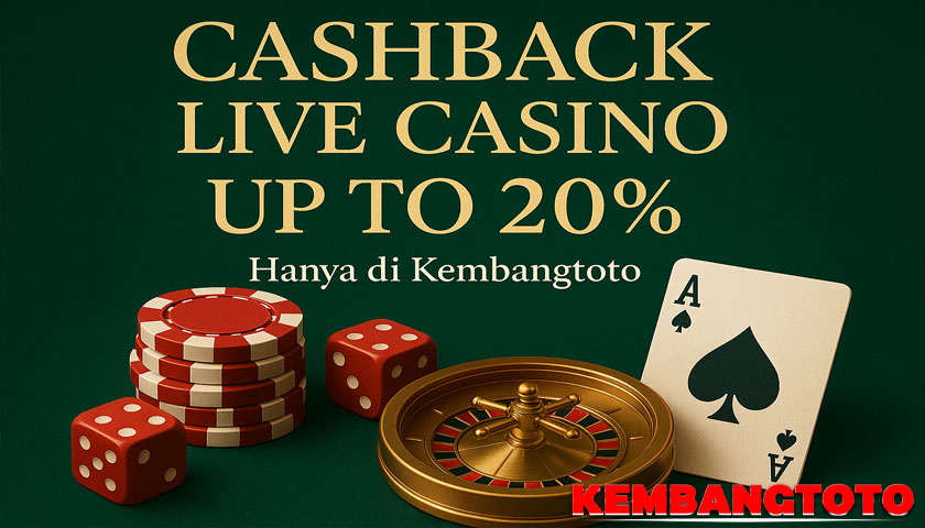 Cashback Live Casino Up To 20%! Hanya di Kembangtoto